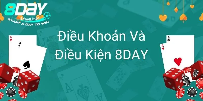 Nắm chắc điều khoản điều kiện 8Day